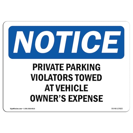 OSHA Notice Sign, Private Parking Violators Towed At Vehicle, 24in X 18in Aluminum